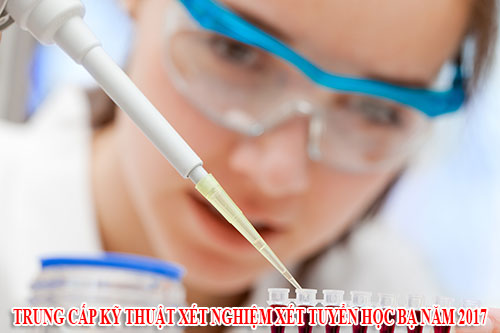 Trung cấp kỹ thuật xét nghiệm xét tuyển học bạ năm 2017
